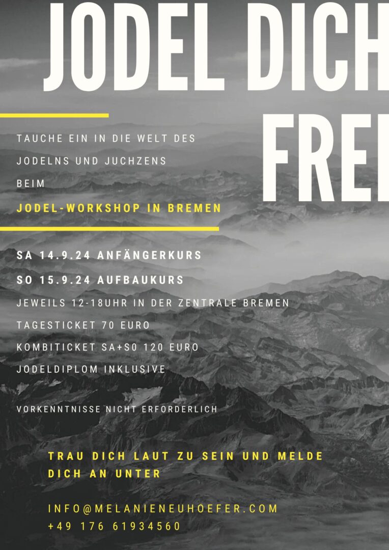 J O D E L - W O R K S H O P  I N  B R E M E N  SA 14.09.24 ANFÄNGERKURS
SO 15.09.24 AUFBAUKURS